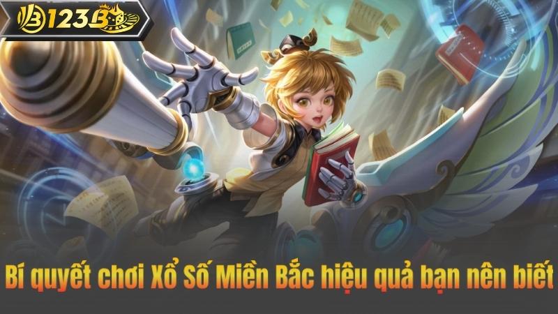 Bí quyết chơi Xổ Số Miền Bắc hiệu quả bạn nên biết