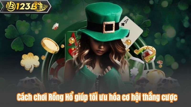 Cách chơi Rồng Hổ giúp tối ưu hóa cơ hội thắng cược