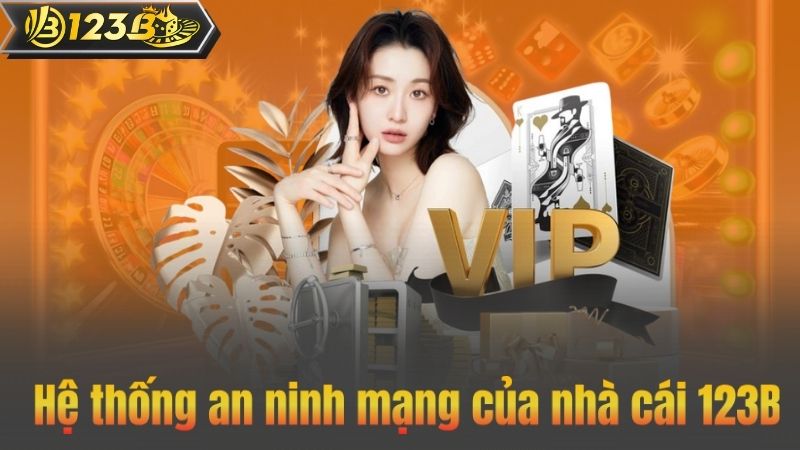 Hệ thống an ninh mạng của nhà cái 123B