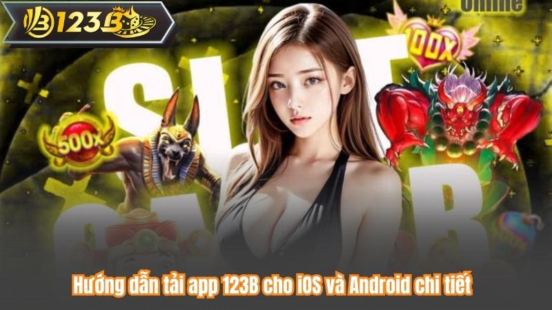 Hướng dẫn tải app 123B cho iOS và Android chi tiết