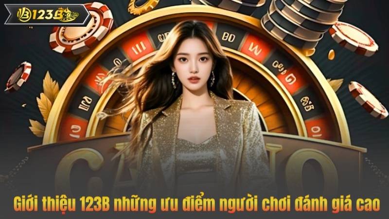 Giới Thiệu 123B 2 Giới thiệu 123B những ưu điểm người chơi đánh giá cao