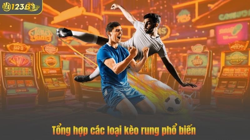 Kèo Rung Là Gì? Hướng Dẫn Và Bí Quyết Phân Tích Chuẩn Xác 3 Tổng hợp các loại kèo rung phổ biến